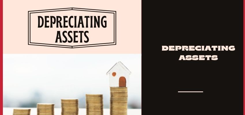 Depreciating assets