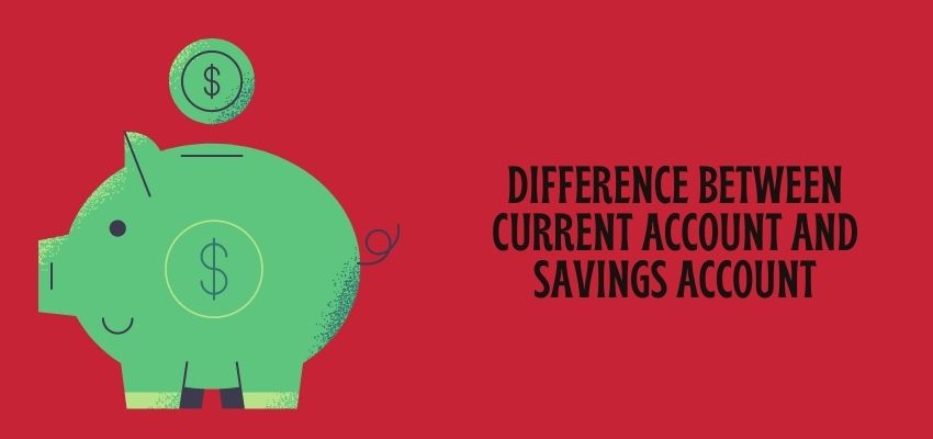 difference between current account and savings account