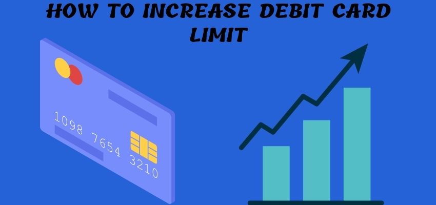 how to increase debit card limit