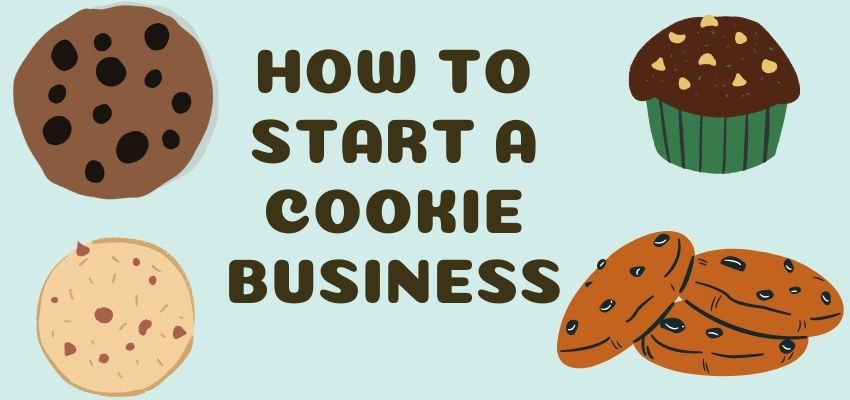 how to start a cookie business