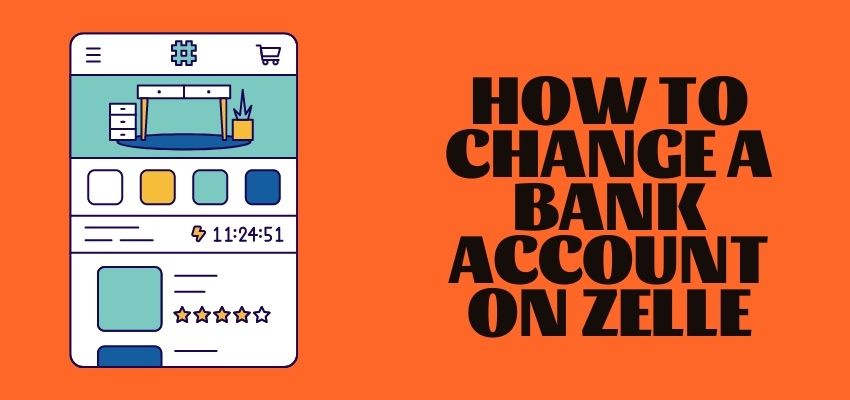 How To Change Bank Account On Zelle Change In Few Steps 