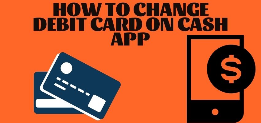 how to change debit card on cash app