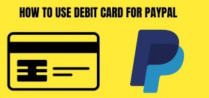 how to use debit card for paypal