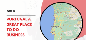 Why Is Portugal A Great Place To Do Business
