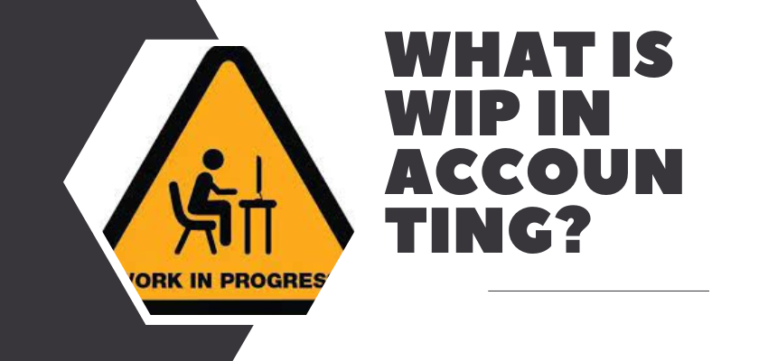 What Is WIP In Accounting? - Bizitracker
